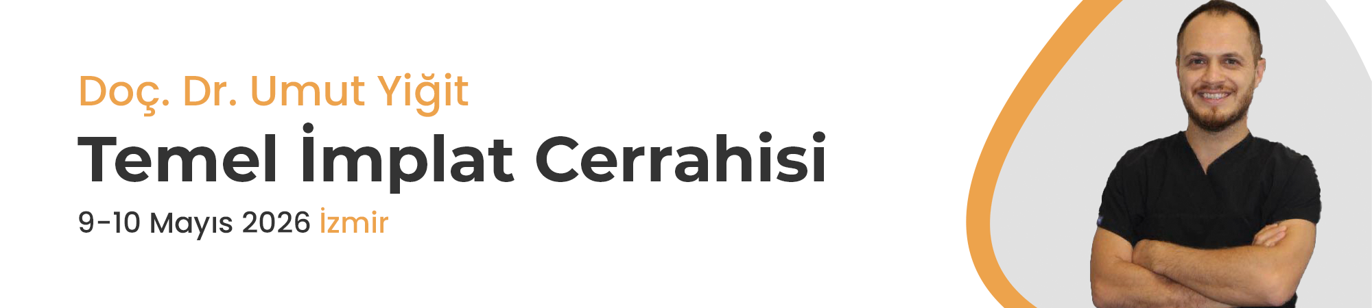 Do&ccedil;. Dr. Umut Yiğit ile Temel İmplant Cerrahisi
